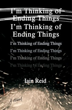I'm Thinking of Ending Things Iain Reid